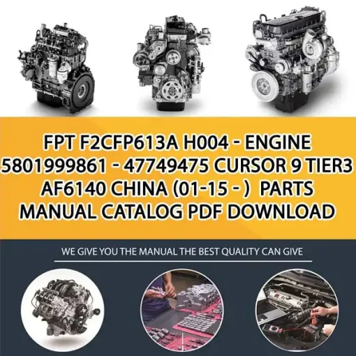 FPT F2Cfp613A H004 - Engine 5801999861 - 47749475 Cursor 9 Tier3 Af6140 China (01-15 - ) Parts Manual Catalog PDF Download