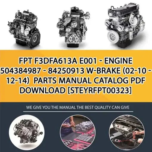 FPT F3Dfa613A E001 - Engine 504384987 - 84250913 W-Brake (02-10 - 12-14) Parts Manual Catalog PDF Download