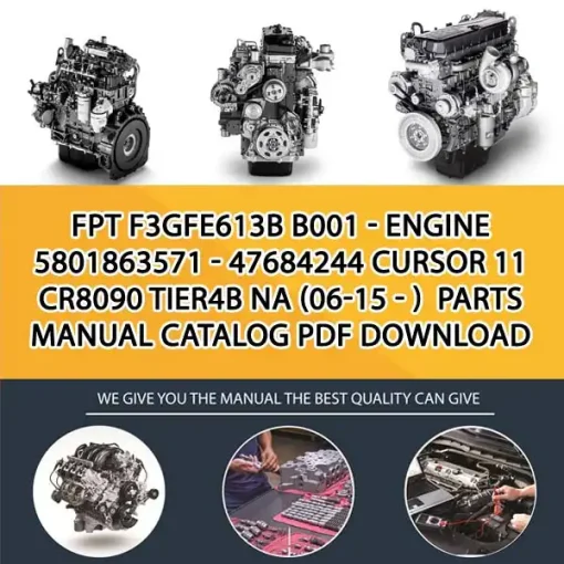 FPT F3Gfe613B B001 - Engine 5801863571 - 47684244 Cursor 11 Cr8090 Tier4B Na (06-15 - ) Parts Manual Catalog PDF Download