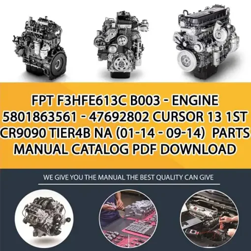 FPT F3Hfe613C B003 - Engine 5801863561 - 47692802 Cursor 13 1St Cr9090 Tier4B Na (01-14 - 09-14) Parts Manual Catalog PDF Download