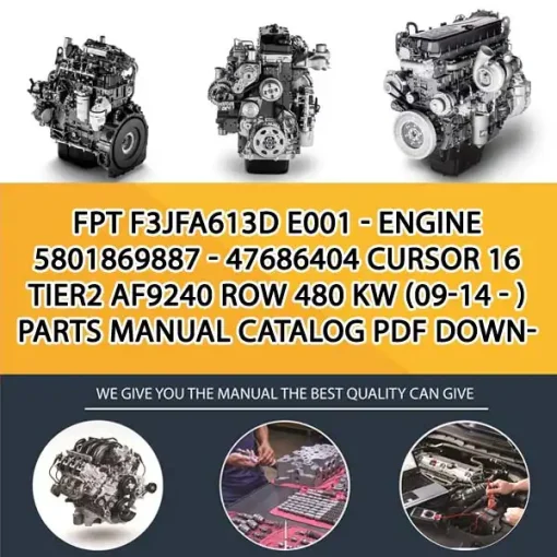 FPT F3Jfa613D E001 - Engine 5801869887 - 47686404 Cursor 16 Tier2 Af9240 Row 480 Kw (09-14 - ) Parts Manual Catalog PDF Download