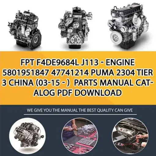 FPT F4De9684L J113 - Engine 5801951847 47741214 Puma 2304 Tier 3 China (03-15 - ) Parts Manual Catalog PDF Download
