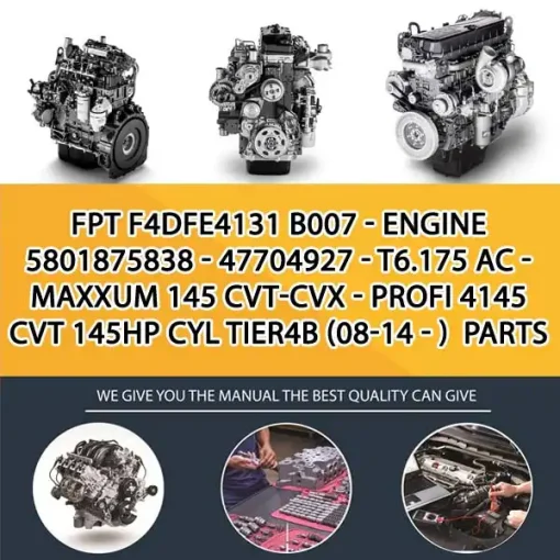 FPT F4Dfe4131 B007 - Engine 5801875838 - 47704927 - T6.175 Ac - Maxxum 145 Cvt-Cvx - Profi 4145 Cvt 145Hp Cyl Tier4B (08-14 - ) Parts Manual Catalog PDF Download