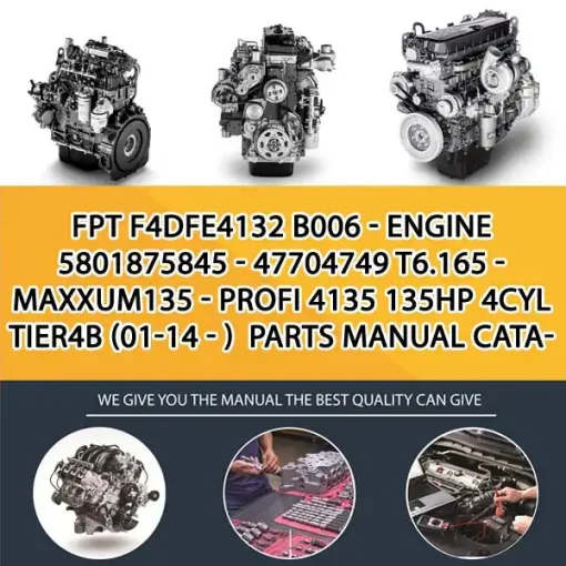 FPT F4Dfe4132 B006 - Engine 5801875845 - 47704749 T6.165 - Maxxum135 - Profi 4135 135Hp 4Cyl Tier4B (01-14 - ) Parts Manual Catalog PDF Download