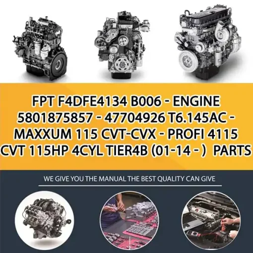 FPT F4Dfe4134 B006 - Engine 5801875857 - 47704926 T6.145Ac - Maxxum 115 Cvt-Cvx - Profi 4115 Cvt 115Hp 4Cyl Tier4B (01-14 - ) Parts Manual Catalog PDF Download