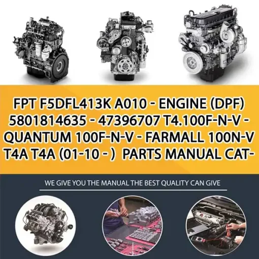 FPT F5Dfl413K A010 - Engine (Dpf) 5801814635 - 47396707 T4.100F-N-V - Quantum 100F-N-V - Farmall 100N-V T4A T4A (01-10 - ) Parts Manual Catalog PDF Download
