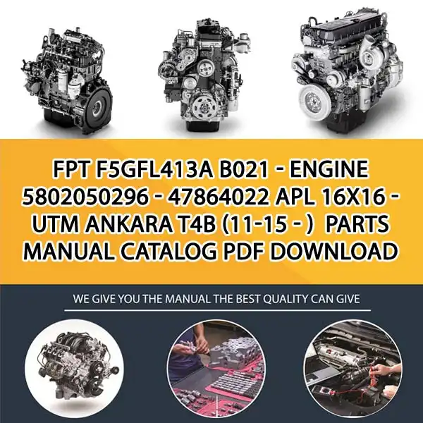 FPT F5Gfl413A B021 - Engine 5802050296 - 47864022 Apl 16X16 - Utm Ankara T4B (11-15 - ) Parts Manual Catalog PDF Download