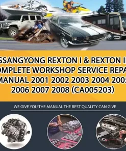 Ssangyong Rexton I & Rexton Ii Complete Workshop Service Repair Manual 2001 2002 2003 2004 2005 2006 2007 2008 (CA005203)