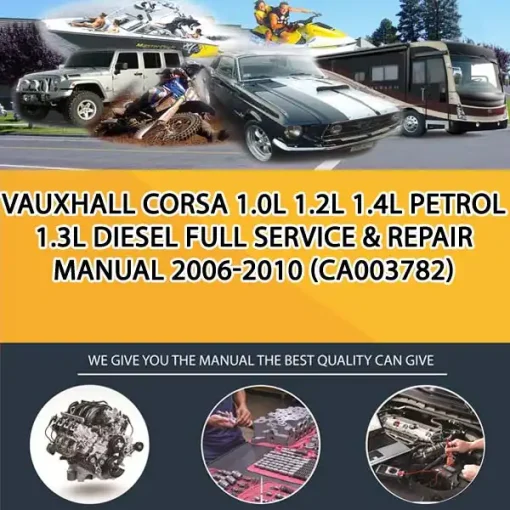 Vauxhall Corsa 1.0L 1.2L 1.4L Petrol 1.3L Diesel Full Service & Repair Manual 2006-2010 (CA003782)