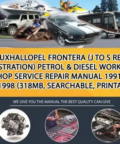 VauxhallOpel Frontera (J To S Registration) Petrol & Diesel Workshop Service Repair Manual 1991-1998 (318Mb, Searchable, Printa (CA001903)