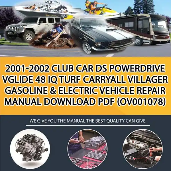 2001-2002 Club Car Ds Powerdrive Vglide 48 Iq Turf Carryall Villager Gasoline & Electric Vehicle Repair Manual Download Pdf (OV001078)