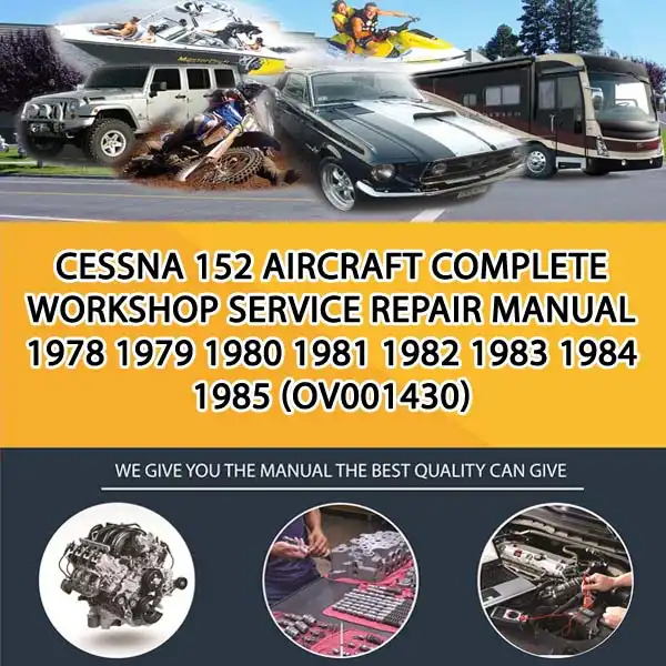 Cessna 152 Aircraft Complete Workshop Service Repair Manual 1978 1979 1980 1981 1982 1983 1984 1985 (OV001430)