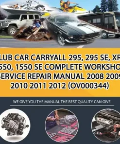 Club Car Carryall 295, 295 Se, Xrt 1550, 1550 Se Complete Workshop Service Repair Manual 2008 2009 2010 2011 2012 (OV000344)