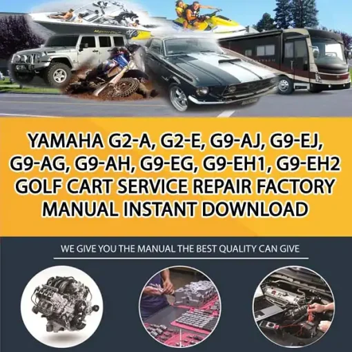 Yamaha G2-A, G2-E, G9-Aj, G9-Ej, G9-Ag, G9-Ah, G9-Eg, G9-Eh1, G9-Eh2 Golf Cart Service Repair Factory Manual Instant Download (OV001039)