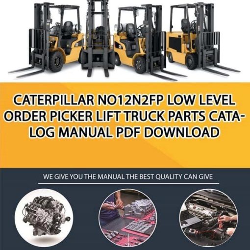 Caterpillar NO12N2FP Low Level Order Picker Lift Truck Parts Catalog Manual PDF Download