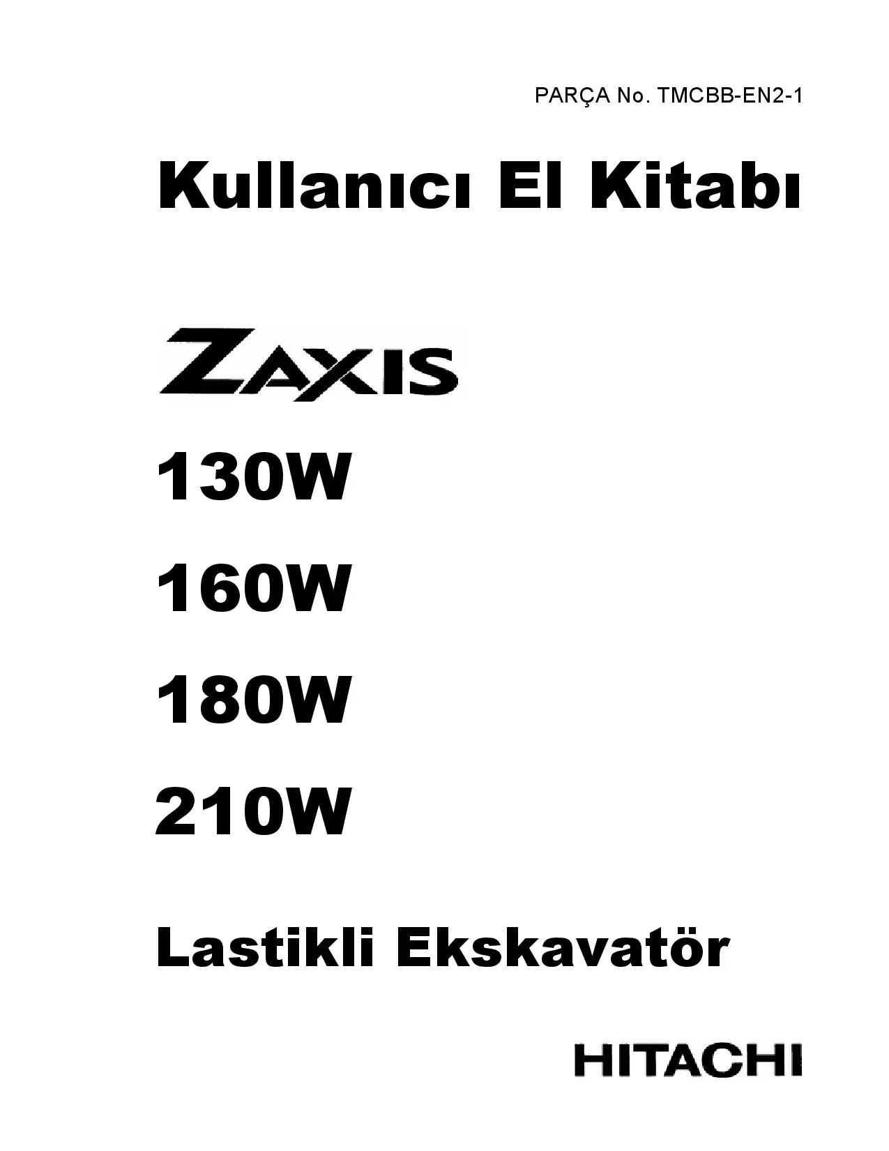 Hitachi ZX 130W 160W 180W 210W TURKCE Operation Maintenance Manual PDF download
