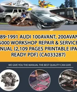1989-1991 Audi 100Avant, 200Avant, 5000 Workshop Repair & Service Manual (2,109 Pages Printable Ipad-Ready Pdf) (CA033287)