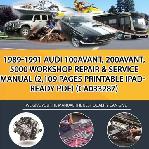 1989-1991 Audi 100Avant, 200Avant, 5000 Workshop Repair & Service Manual (2,109 Pages Printable Ipad-Ready Pdf) (CA033287)