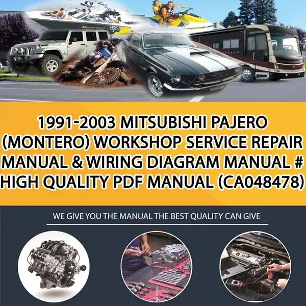 1991-2003 Mitsubishi Pajero (Montero) Workshop Service Repair Manual & Wiring Diagram Manual # High Quality Pdf Manual (CA048478)