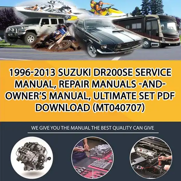 1996-2013 Suzuki Dr200Se Service Manual, Repair Manuals -And- Owner'S Manual, Ultimate Set Pdf Download (MT040707)