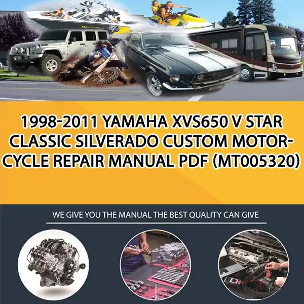 1998-2011 Yamaha Xvs650 V Star Classic Silverado Custom Motorcycle Repair Manual Pdf (MT005320)
