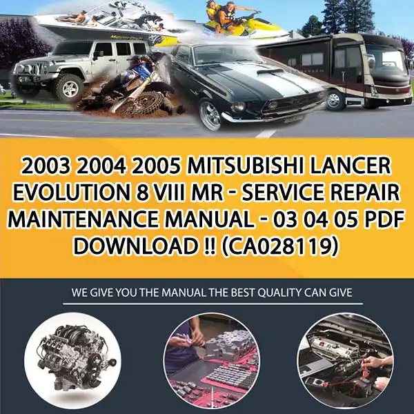 2003 2004 2005 Mitsubishi Lancer Evolution 8 Viii Mr - Service Repair Maintenance Manual - 03 04 05 Pdf Download !! (CA028119)