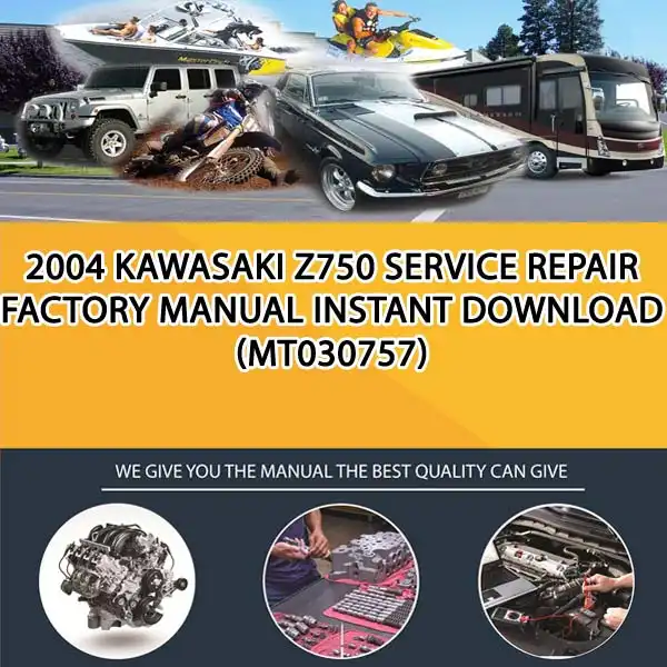 2004 Kawasaki Z750 Service Repair Factory Manual Instant Download (MT030757)