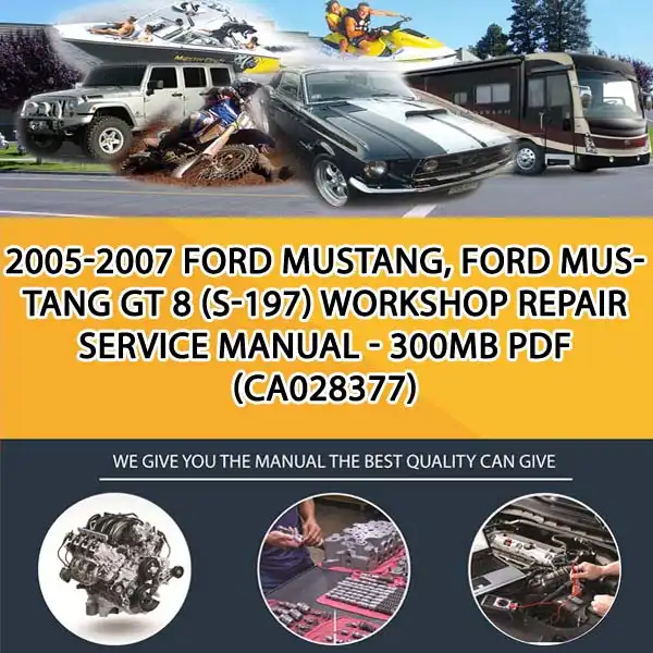 2005-2007 Ford Mustang, Ford Mustang Gt 8 (S-197) Workshop Repair Service Manual - 300Mb Pdf (CA028377)