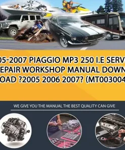 2005-2007 Piaggio Mp3 250 I.E Service Repair Workshop Manual Download -2005 2006 2007- (MT003004)