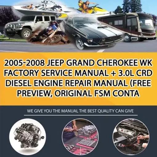 2005-2008 Jeep Grand Cherokee Wk Factory Service Manual + 3.0L Crd Diesel Engine Repair Manual (Free Preview, Original Fsm Conta (CA011295)