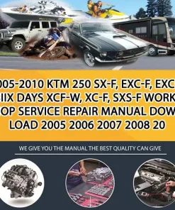 2005-2010 Ktm 250 Sx-F, Exc-F, Exc-F Siix Days Xcf-W, Xc-F, Sxs-F Workshop Service Repair Manual Download 2005 2006 2007 2008 20 (MT048716)