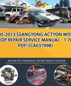 2005-2013 Ssangyong Actyon Workshop Repair Service Manual - 1.7Gb Pdf! (CA037998)
