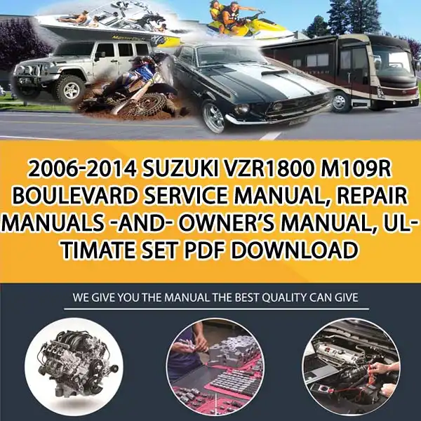 2006-2014 Suzuki Vzr1800 M109R Boulevard Service Manual, Repair Manuals -And- Owner'S Manual, Ultimate Set Pdf Download (MT022536)