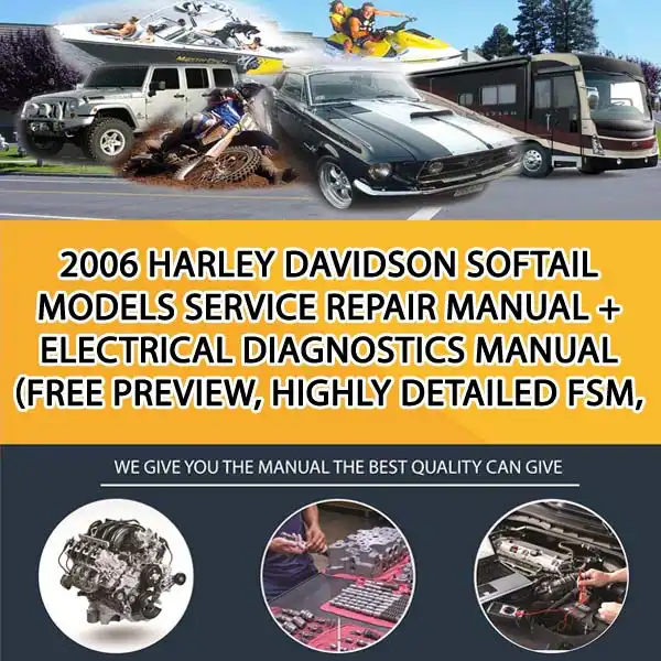 2006 Harley Davidson Softail Models Service Repair Manual + Electrical Diagnostics Manual (Free Preview, Highly Detailed Fsm, To (MT043791)
