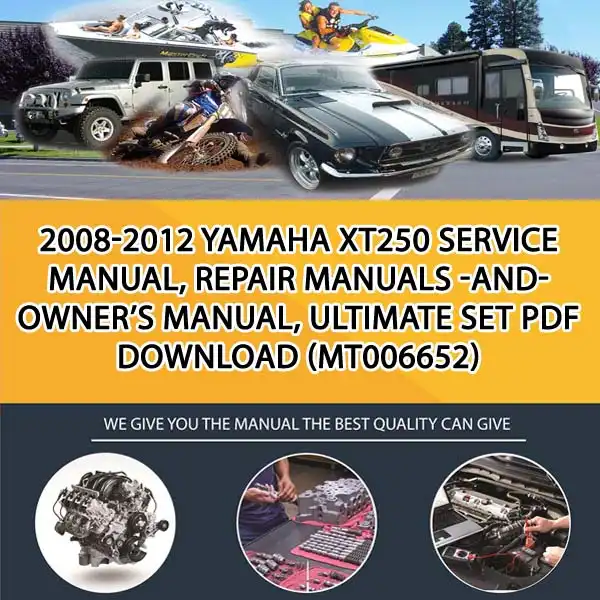 2008-2012 Yamaha Xt250 Service Manual, Repair Manuals -And- Owner'S Manual, Ultimate Set Pdf Download (MT006652)
