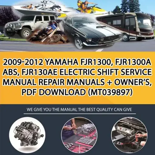 2009-2012 Yamaha Fjr1300, Fjr1300A Abs, Fjr130Ae Electric Shift Service Manual Repair Manuals + Owner'S, Pdf Download (MT039897)