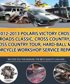 2012-2013 Polaris Victory Cross Roads Classic, Cross Country, Cross Country Tour, Hard-Ball Motorcycle Workshop Service Repair M (MT045699)
