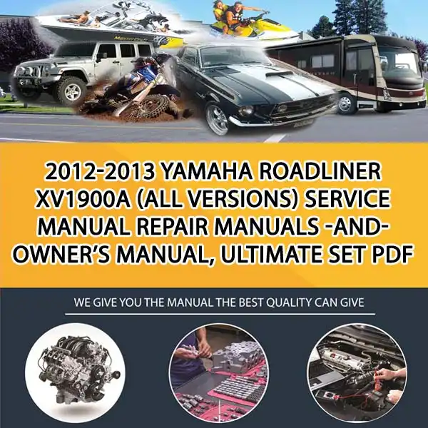 2012-2013 Yamaha Roadliner Xv1900A (All Versions) Service Manual Repair Manuals -And- Owner'S Manual, Ultimate Set Pdf Download (MT023122)