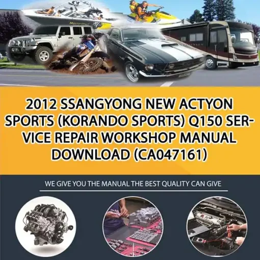 2012 Ssangyong New Actyon Sports (Korando Sports) Q150 Service Repair Workshop Manual Download (CA047161)