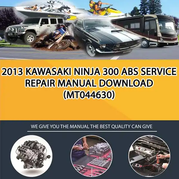 2013 Kawasaki Ninja 300 Abs Service Repair Manual Download (MT044630)
