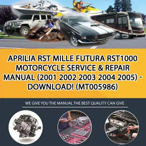 Aprilia Rst Mille Futura Rst1000 Motorcycle Service & Repair Manual (2001 2002 2003 2004 2005) - Download! (MT005986)