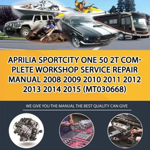 Aprilia Sportcity One 50 2T Complete Workshop Service Repair Manual 2008 2009 2010 2011 2012 2013 2014 2015 (MT030668)