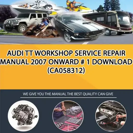 Audi Tt Workshop Service Repair Manual 2007 Onward # 1 Download (CA058312)