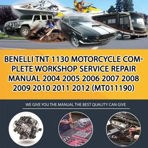 Benelli Tnt 1130 Motorcycle Complete Workshop Service Repair Manual 2004 2005 2006 2007 2008 2009 2010 2011 2012 (MT011190)