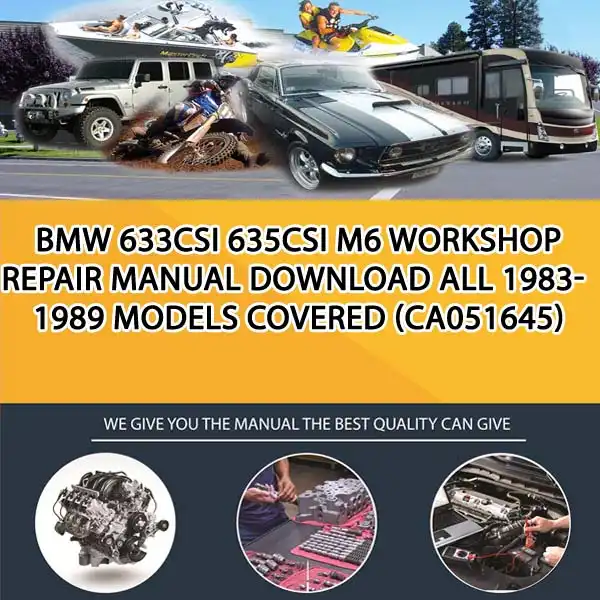 Bmw 633Csi 635Csi M6 Workshop Repair Manual Download All 1983-1989 Models Covered (CA051645)
