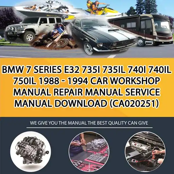 Bmw 7 Series E32 735I 735Il 740I 740Il 750Il 1988 - 1994 Car Workshop Manual Repair Manual Service Manual Download (CA020251)