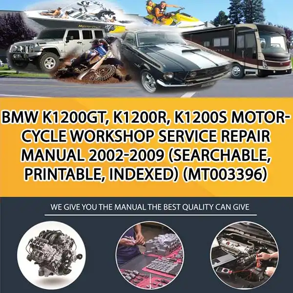 Bmw K1200Gt, K1200R, K1200S Motorcycle Workshop Service Repair Manual 2002-2009 (Searchable, Printable, Indexed) (MT003396)