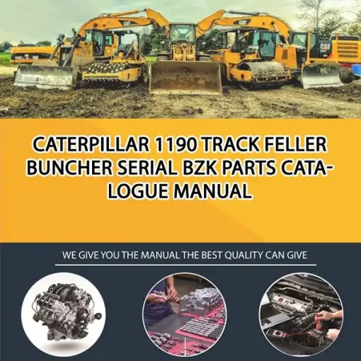 Caterpillar 1190 Track Feller Buncher Serial BZK Parts Catalogue Manual