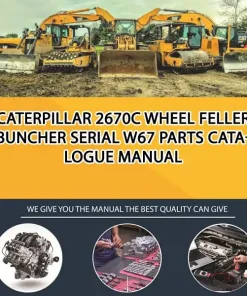 Caterpillar 2670C Wheel Feller Buncher Serial W67 Parts Catalogue Manual