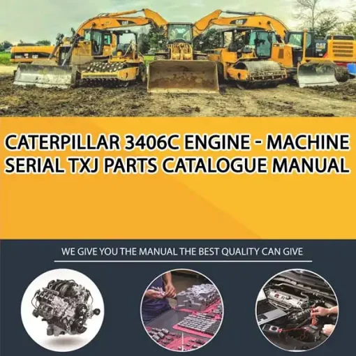 Caterpillar 3406C Engine - Machine Serial TXJ Parts Catalogue Manual